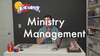Ministry Management Video #12 - Ministry Management