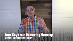 Volunteer Training Video #01 - Four Keys to a Nurturing Nursery