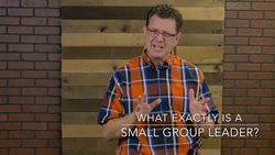 Volunteer Training Video #06 - What is a Small Group Leader?