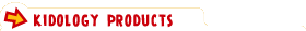 Kidology Products