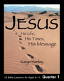 Karyn Henley's Jesus: His Life, His Times, His Message - Quarter 1
