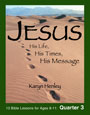 Karyn Henley's Jesus: His Life, His Times, His Message - Quarter 3