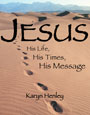 Karyn Henley's Jesus: His Life, His Times, His Message Full Year Curriculum