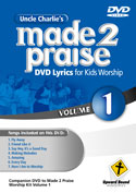 Uncle Charlie's <i>Made 2 Praise</i>: Volume 1 - DVD Lyrics for Kids Worship