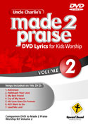 Uncle Charlie's <i>Made 2 Praise</i>: Volume 2 - DVD Lyrics for Kids Worship