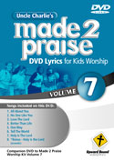 Uncle Charlie's <i>Made 2 Praise</i>: Volume 7 - DVD Lyrics for Kids Worship