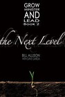 Cadre Ministries <i>Grow, Minister and Lead #2 - The Next Level</i>