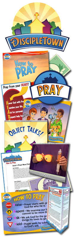 DiscipleTown Kids Church Unit #8: How to Pray