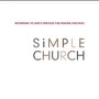 <i>Simple Church: Returning to God's Process for Making Disciples</i> Hardcover Book
