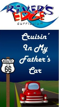 River's Edge <i>Cruisin' In My Father's Car</i> Kids Church Curriculum Download