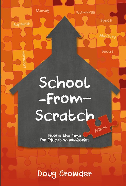 Doug Crowder: School from Scratch: Now is the time for Education Ministries
