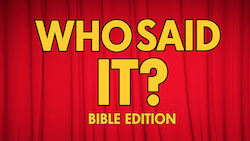 HM Media: Who Said It? - Bible Edition