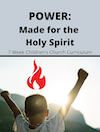 Kids Arise Ministries - Power: Made for the Holy Spirit 7-Week Curriculum