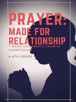 Kids Arise Ministries - Prayer: Made for Relationship 7-Week Curriculum