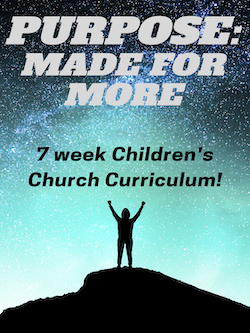 Kids Arise Ministries - Purpose: Made For More 7-Week Curriculum