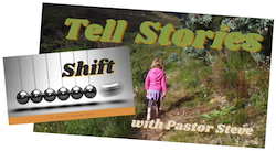 Tell Stories: Shift
