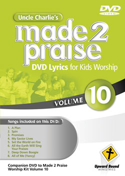Uncle Charlie's Made 2 Praise: Volume 10 - Lyrics for Kids Worship Individual Song Downloads