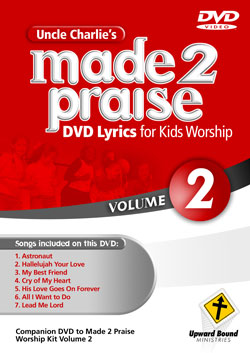 Uncle Charlie's Made 2 Praise: Volume 2 - Lyrics for Kids Worship Individual Song Downloads
