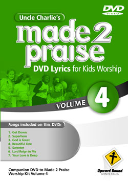 Uncle Charlie's Made 2 Praise: Volume 4 - Lyrics for Kids Worship Individual Song Downloads