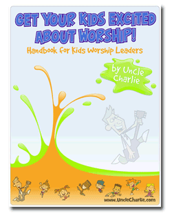 Uncle Charlie: Get Your Kids Excited About Worship! Handbook