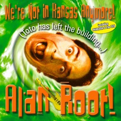 Alan Root: We're Not in Kansas Anymore CD Download