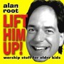 Alan Root: Lift Him Up CD Download