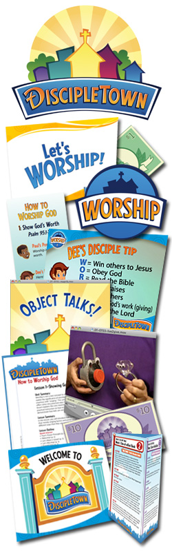 DiscipleTown Kids Church Unit #1: How to Worship God