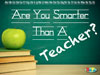 RealFun: Are You Smarter than a Teacher PowerPoint Download