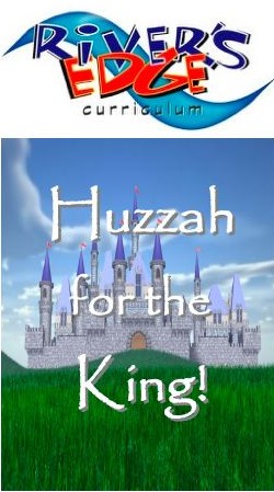 River's Edge <i>Huzzah For The King!</i> Kids Church Curriculum Download