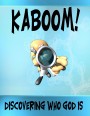 River's Edge: Kaboom! Discovering Who God Is Kids Church Curriculum Download