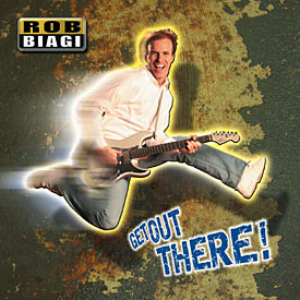 Rob Biagi Get Out There! Album Download