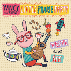 Yancy: Little Praise Party - Taste and See CD Download